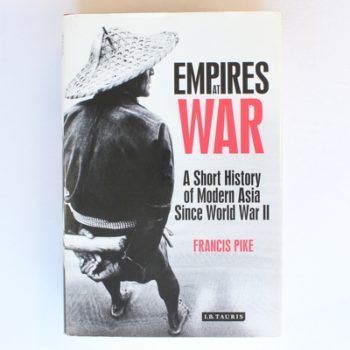Empires at War: A Short History of Modern Asia Since World War II