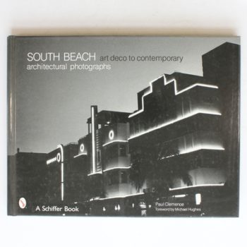 SOUTH BEACH ARCHITECTURAL PHOTOGRAPHS: Art Deco to Contemporary
