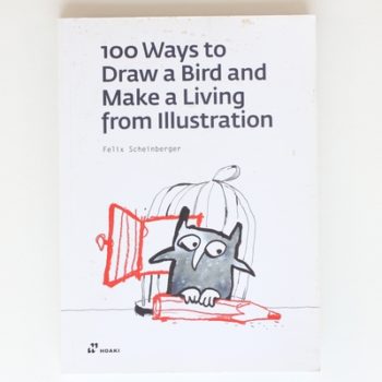 100 Ways to Draw a Bird or How to Make a Living from Illustration