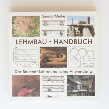 Lehmbau - Handbuch: Der Baustoff Lehm und seine Anwendung