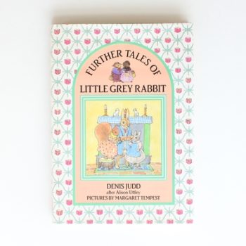 Further Tales of Little Grey Rabbit