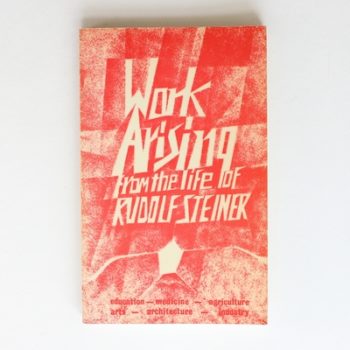 Work Arising from the Life of Rudolf Steiner