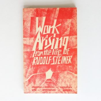Work Arising from the Life of Rudolf Steiner