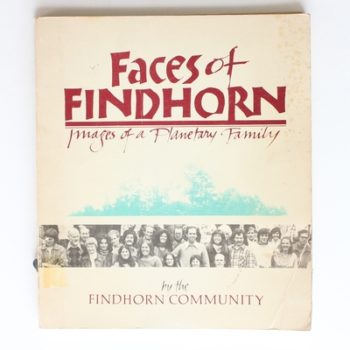 Faces of Findhorn: Images of a Planetary Family