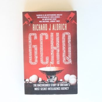 GCHQ: The Uncensored Story of Britain's Most Secret Intelligence Agency