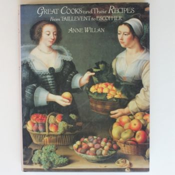 GREAT COOKS AND THEIR RECIPES: From Taillevent to Escoffier