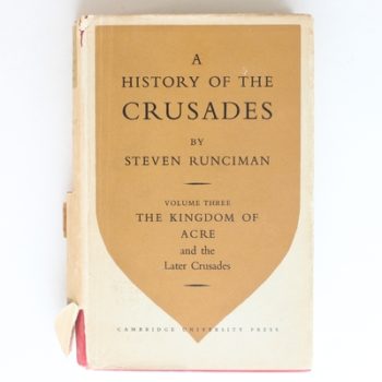 A History of the Crusades: Volume Three The Kingdom of Acre and the Later Crusades