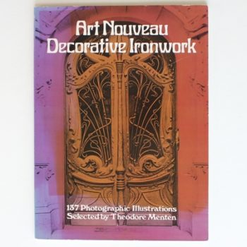 Art Nouveau Decorative Ironwork (Dover Jewelry and Metalwork)