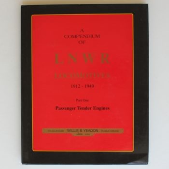 A Compendium of LNWR Locomotives, 1912-1949. Part One. Passenger Tender Engines.: Part 1 (Compendium of Nwr Locomotives, 1912-1949)
