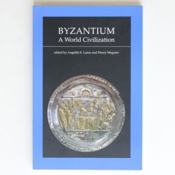 Byzantium, a World Civilization (Dumbarton Oaks Other Titles in Byzantine Studies)