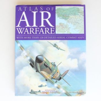 ATLAS OF AIR WARFARE WITH MORE THAN 120 DETAILED AERIAL COMBAT MAPS