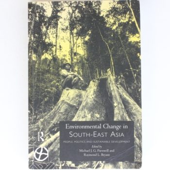 Environmental Change in South-East Asia: People, Politics and Sustainable Development (Global Environmental Change)