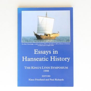 Essays in Hanseatic History: The King's Lynn Symposium 1998