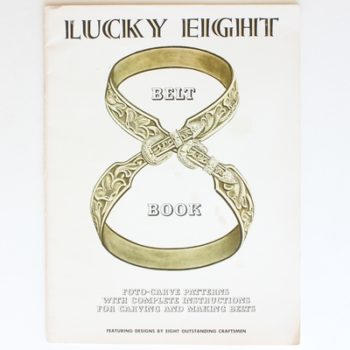 Lucky Eight Belt Book: Foto-Carve Patterns with Complete Instructions for Carving and Making Belts