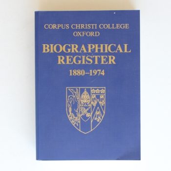 Corpus Christi College, Oxford: Biographical Register, 1880-1974