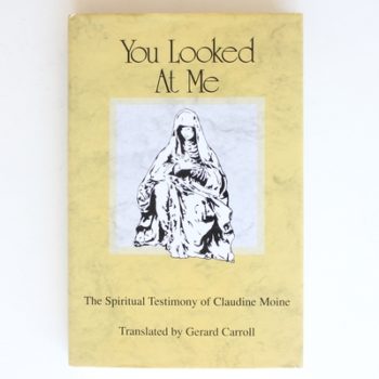 You Looked at Me: The Spiritual Testimony of Claudine Moine