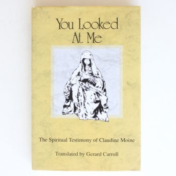 You Looked at Me: The Spiritual Testimony of Claudine Moine