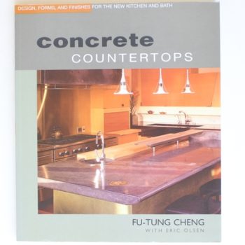 Concrete Countertops: Design, Forms and Finishes for the New Kitchen and Bathroom