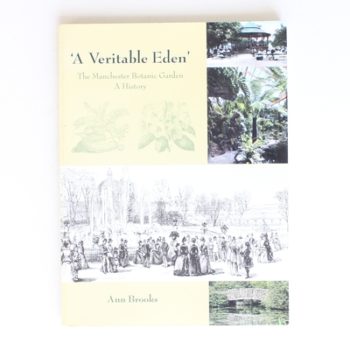 'A Veritable Eden'. The Manchester Botanic Garden: A History