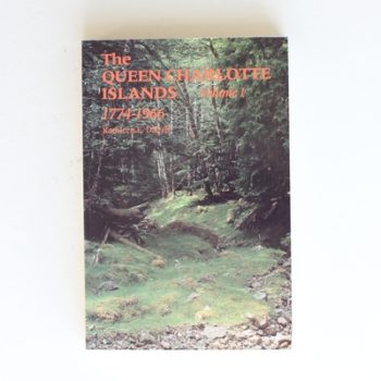 The Queen Charlotte Islands 1774-1966 Vol 1