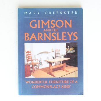 Gimson and the Barnsleys: Wonderful Furniture of a Commonplace Kind (Art / Architecture)