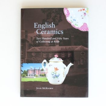 English Ceramics: 250 Years of Collecting at Rode