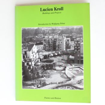 Lucien Kroll: Buildings and Projects
