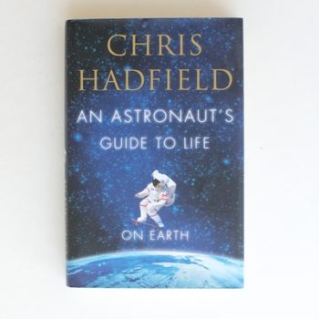 An Astronaut's Guide to Life on Earth