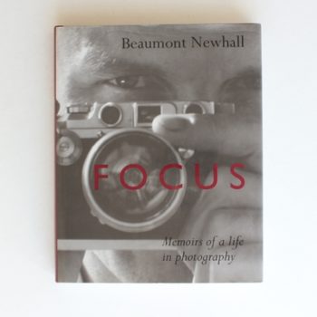 Focus:Memoirs Of Beaumont Newhall: The Memoirs of a Life in Photography