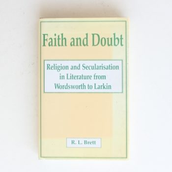 Faith and Doubt: Religion and Secularisation in Literature from Wordsworth to Larkin