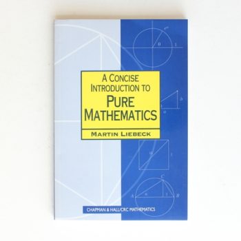 A Concise Introduction to Pure Mathematics, Second Edition