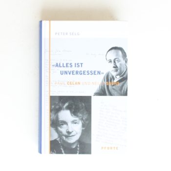 Selg, P: "Alles ist unvergessen"/Paul Celan u. Nelly Sachs