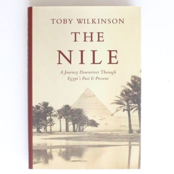 The Nile: A Journey Downriver Through Egypt's Past and Present