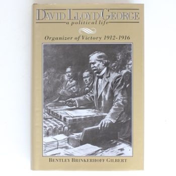 David Lloyd George: a Political Life - Organizer of Victory, 1912-1916