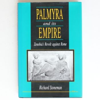 Palmyra and Its Empire: Zenobia's Revolt Against Rome