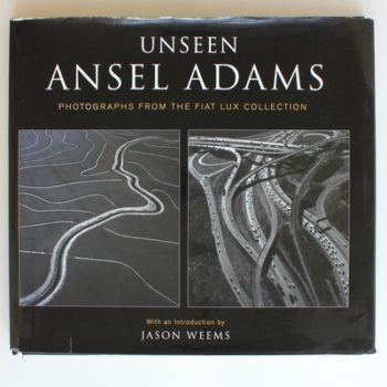Unseen Ansel Adams: Photographs from the Fiat Lux Collection