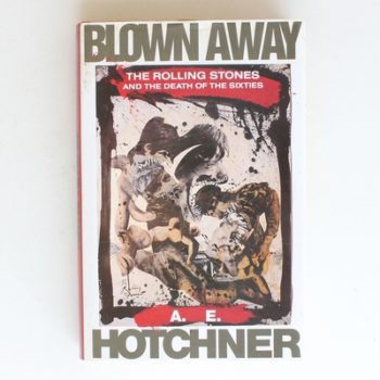 Blown Away: The Rolling Stones and the Death of the Sixties