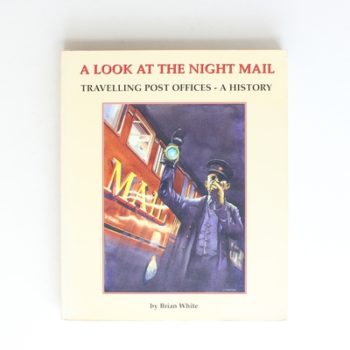 A Look at the Night Mail: Travelling Post Offices, A History