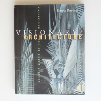 Visionary Architecture: Unbuilt Works of the Imagination