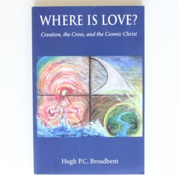 Where is Love?: Creation, the Cross and the Cosmic Christ