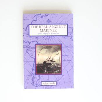 The Real Ancient Mariner. Robert Fowke