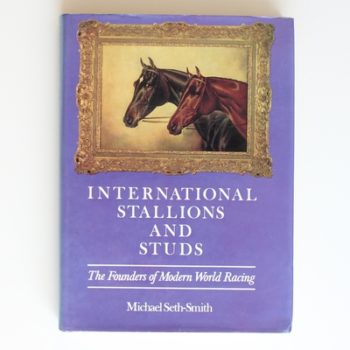 International Stallions and Studs: The Founders of Modern World Racing