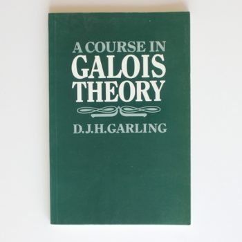 A Course in Galois Theory