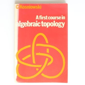 A First Course in Algebraic Topology