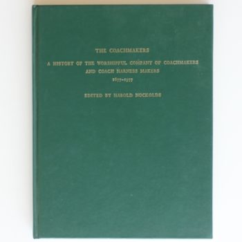 The Coachmakers: History of the Worshipful Company of Coachmakers, 1677-1977