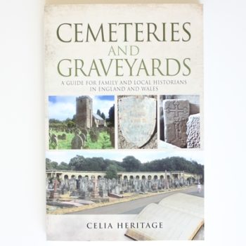 Cemeteries and Graveyards: A Guide for Local and Family Historians in England and Wales