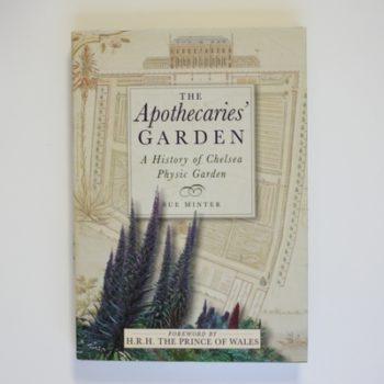 The Apothecaries' Garden: The History of Chelsea Physic Garden