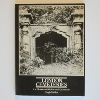 London Cemeteries: An Illustrated Guide and Gazetteer