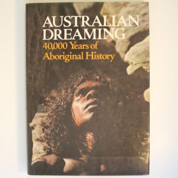 Australian Dreaming: 40,000 Years of Aboriginal History