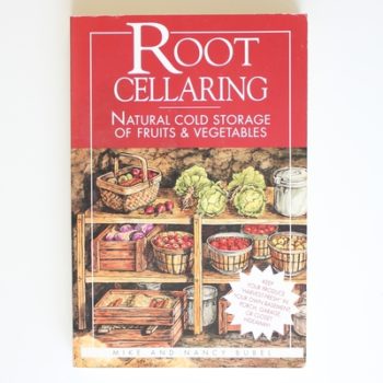 Root Cellaring: Natural Cold Storage of Fruits & Vegetables